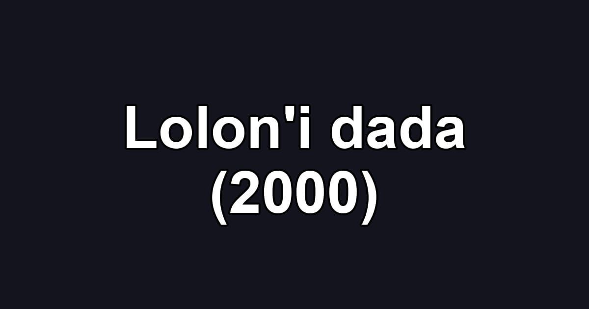 Lolon'i dada (2000)