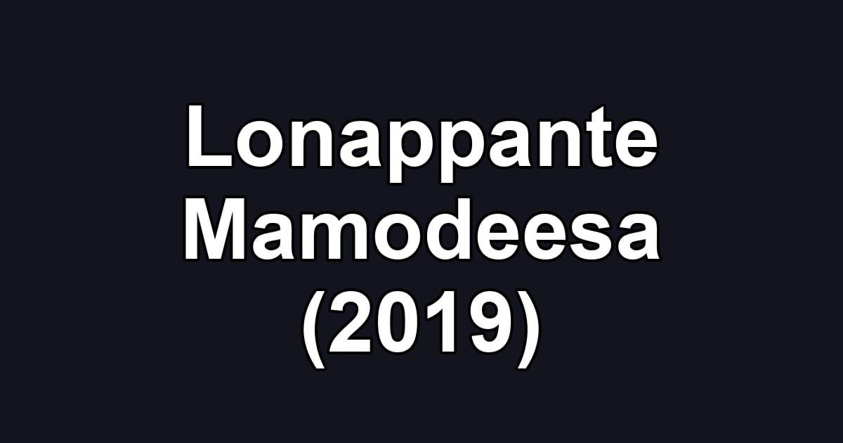 Lonappante Mamodeesa (2019)