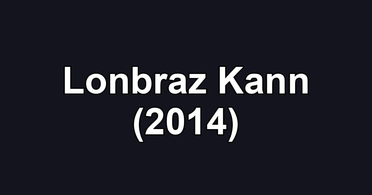Lonbraz Kann (2014)