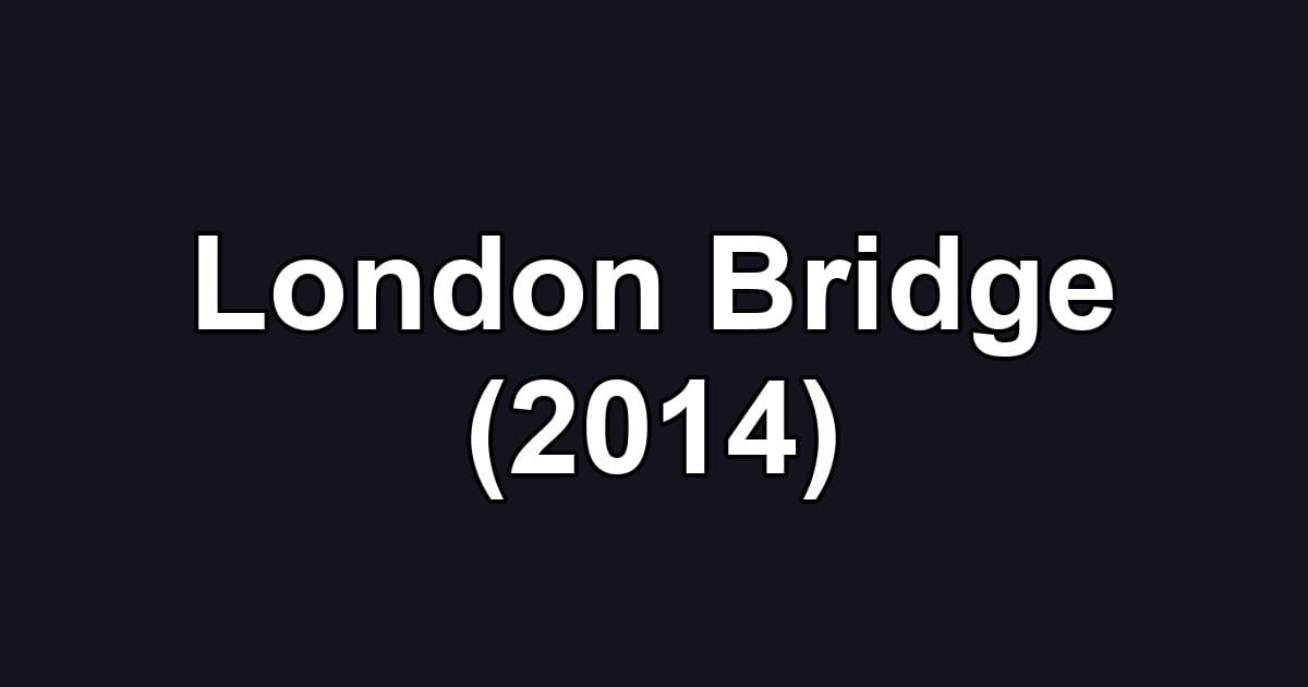 London Bridge (2014)