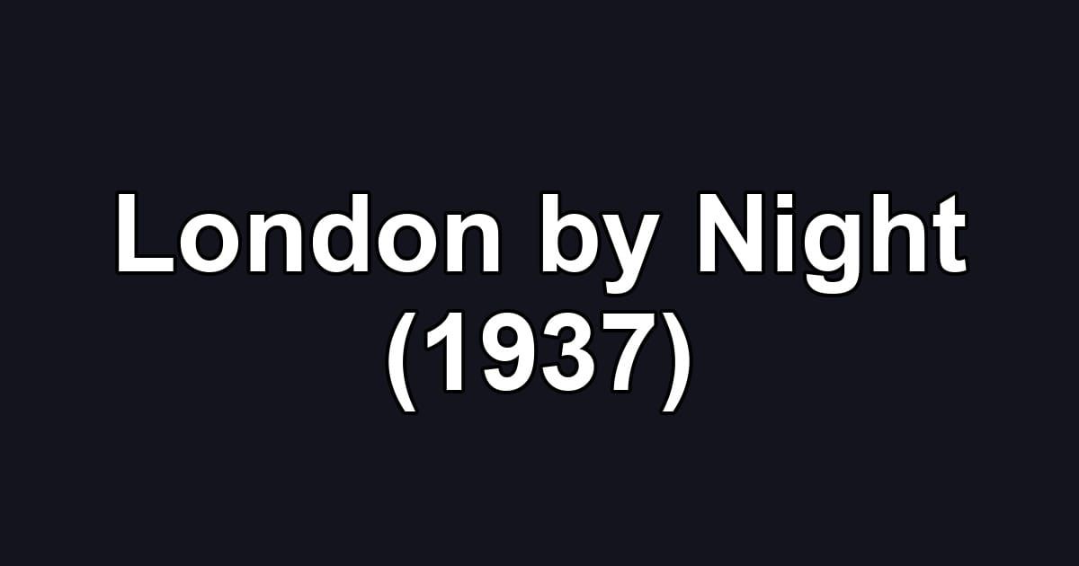 London by Night (1937)