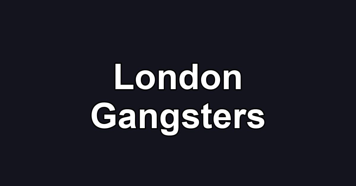 London Gangsters
