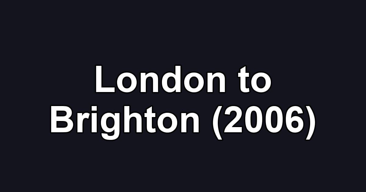 London to Brighton (2006)