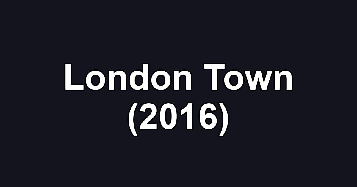 London Town (2016)