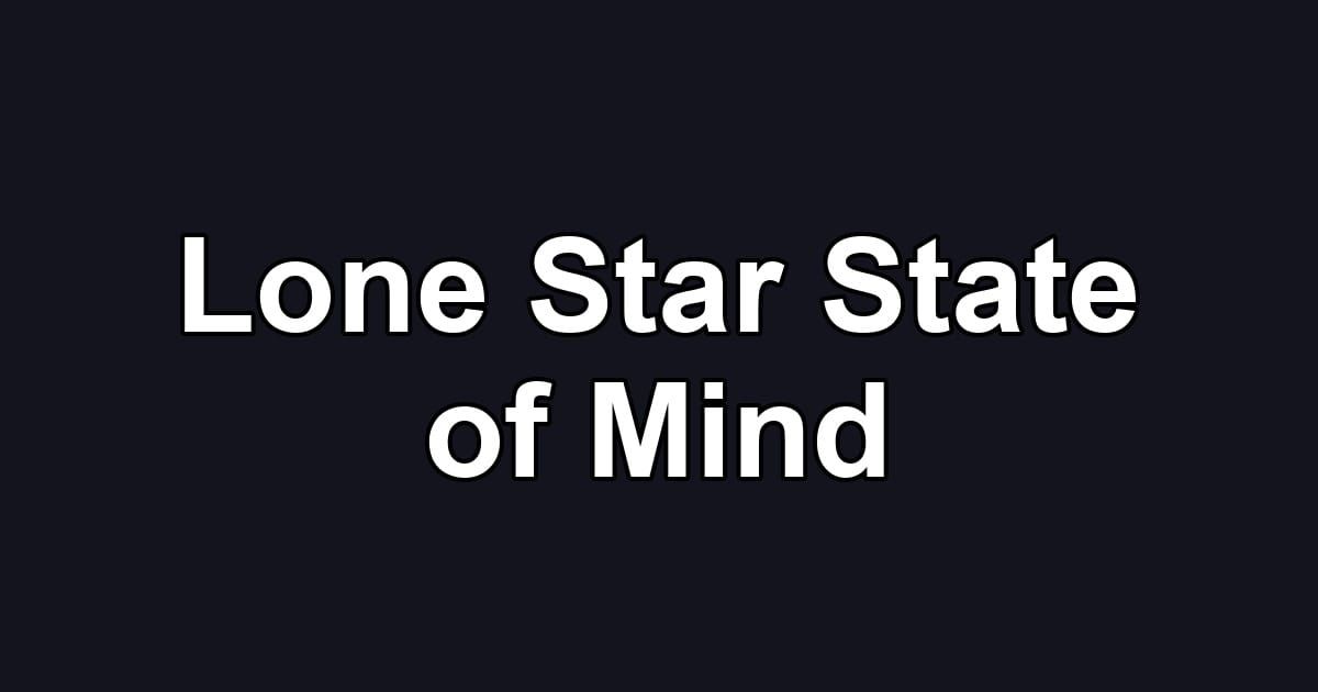 Lone Star State of Mind