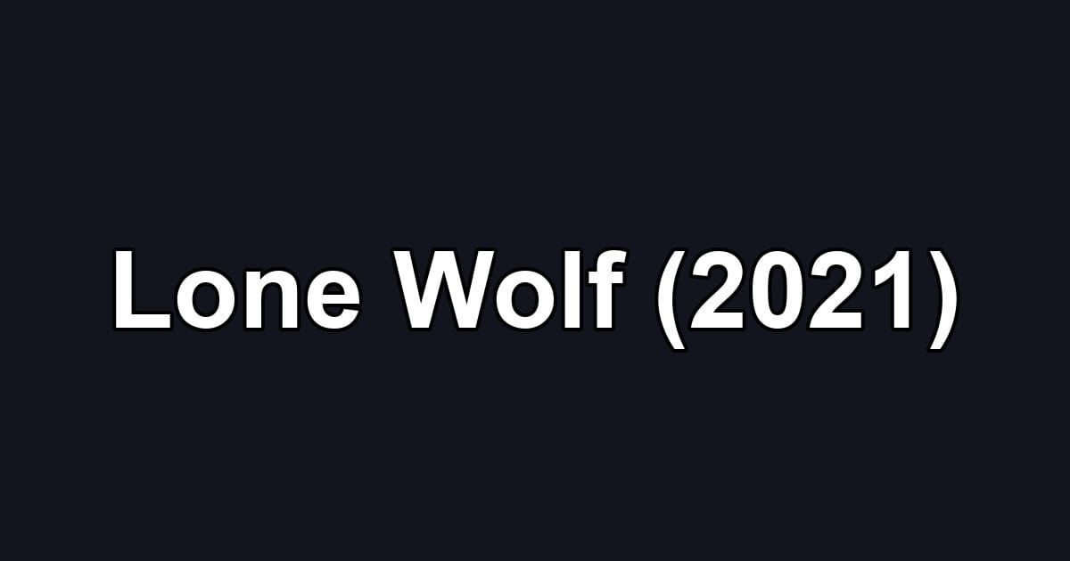 Lone Wolf (2021)