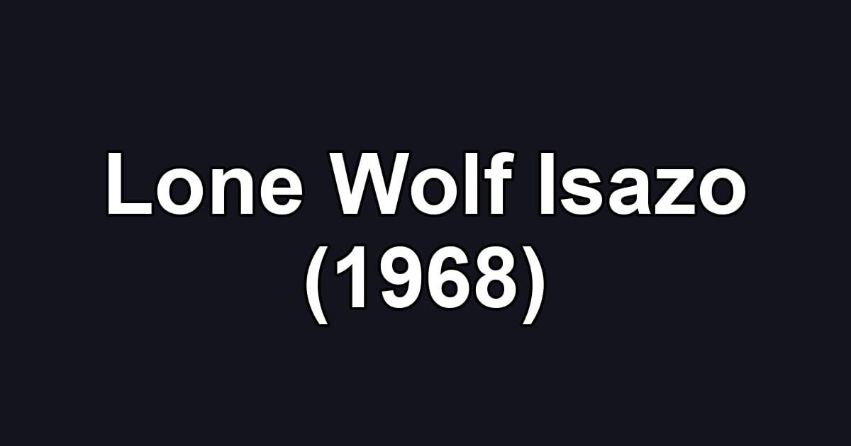 Lone Wolf Isazo (1968)