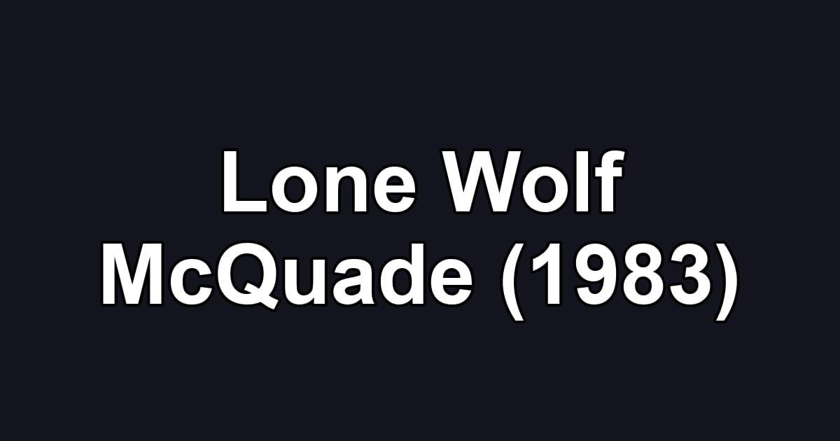 Lone Wolf McQuade (1983)