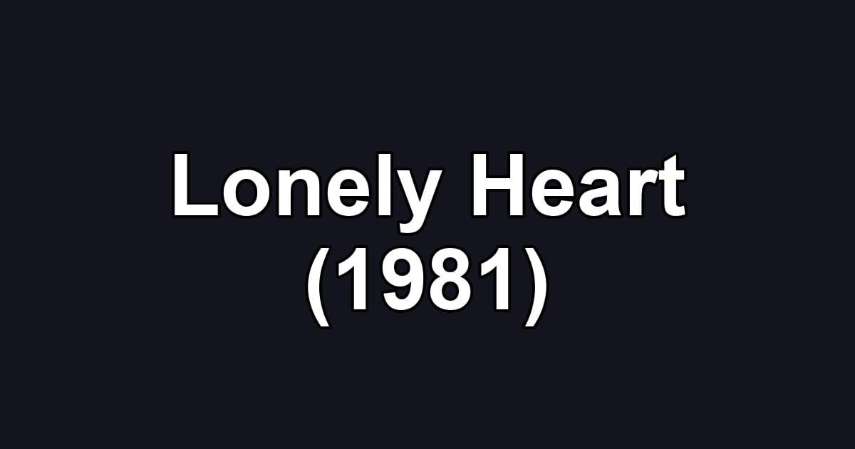 Lonely Heart (1981)