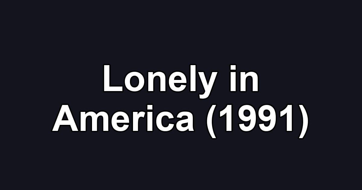 Lonely in America (1991)