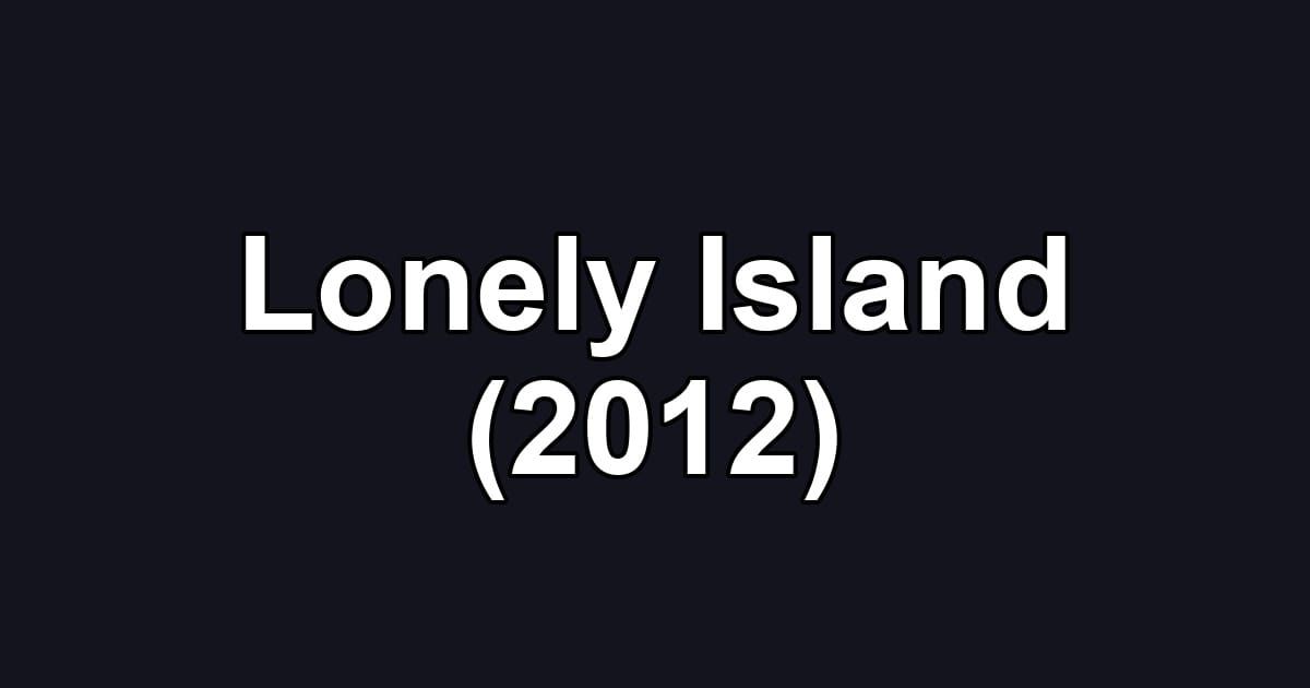 Lonely Island (2012)