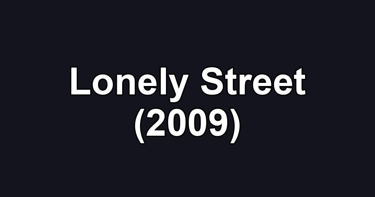 Lonely Street (2009)