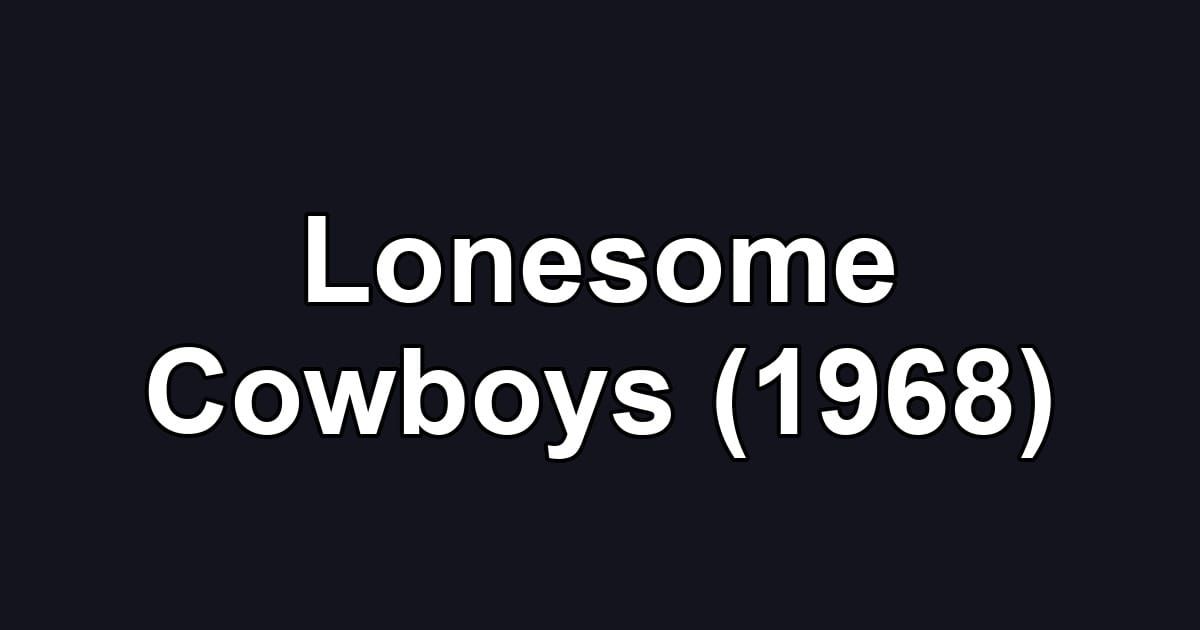 Lonesome Cowboys (1968)