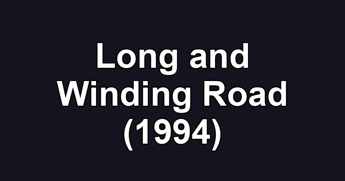 Long and Winding Road (1994)
