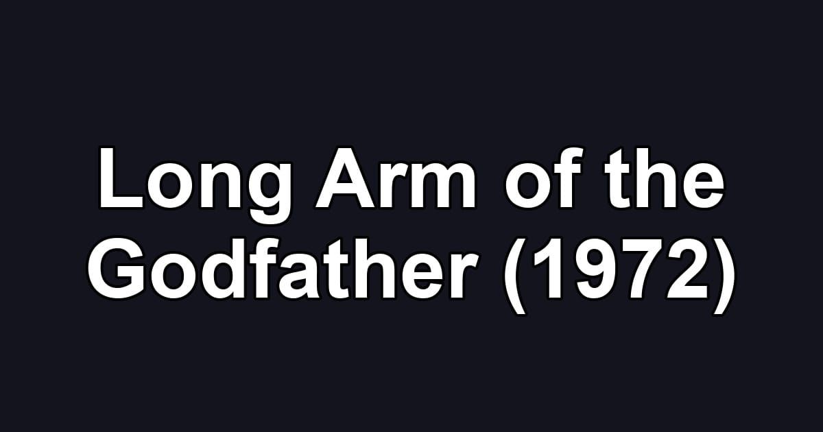 Long Arm of the Godfather (1972)