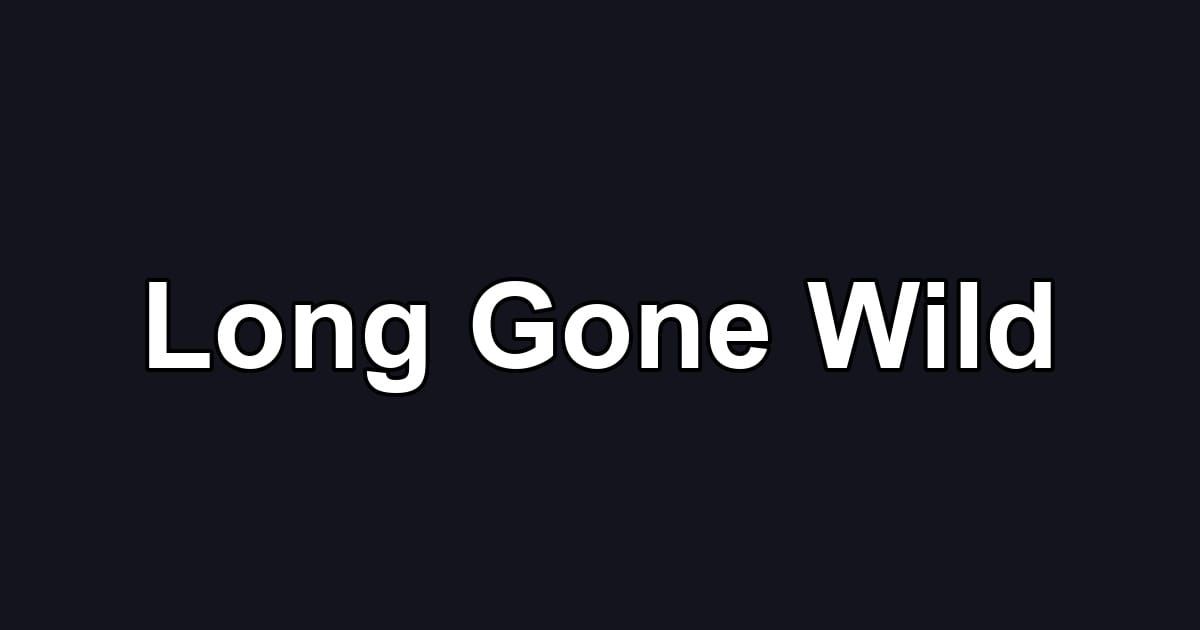 Long Gone Wild