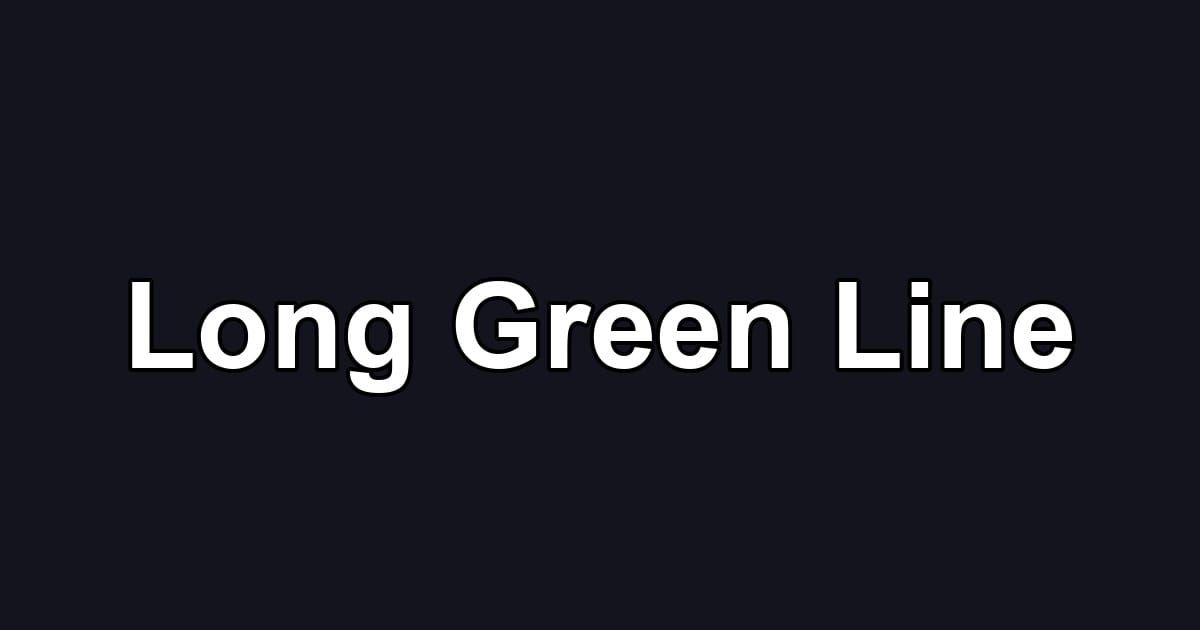 Long Green Line