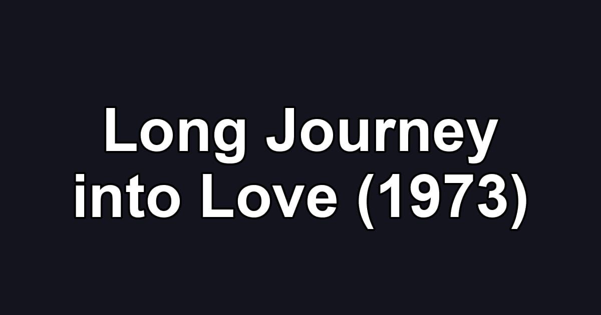 Long Journey into Love (1973)