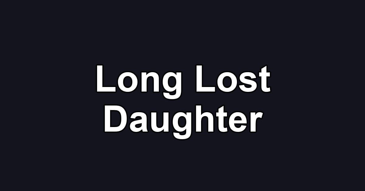 Long Lost Daughter