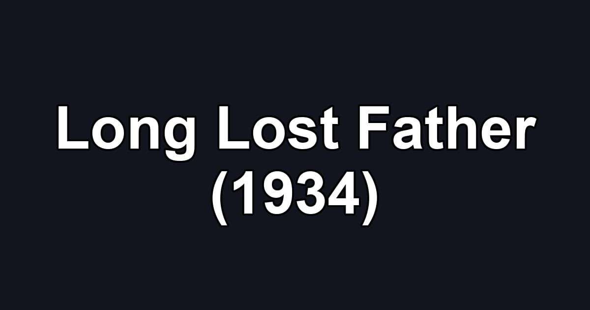 Long Lost Father (1934)
