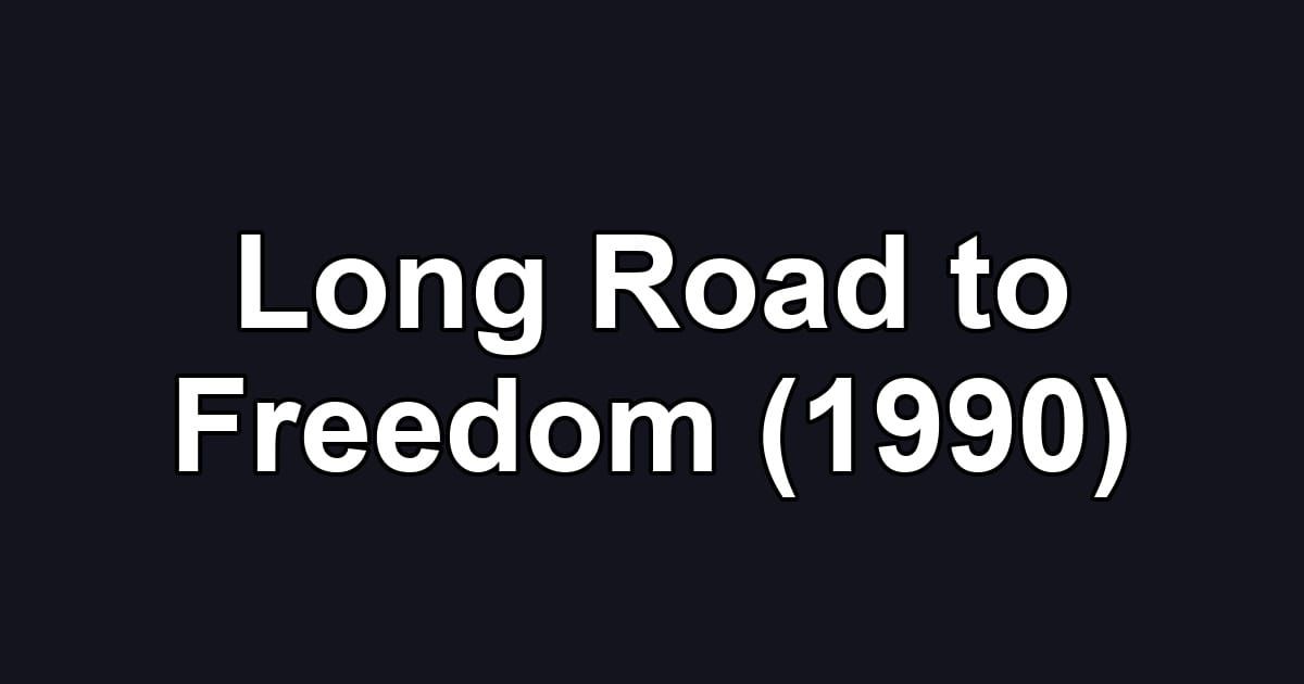 Long Road to Freedom (1990)