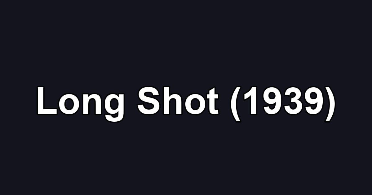 Long Shot (1939)