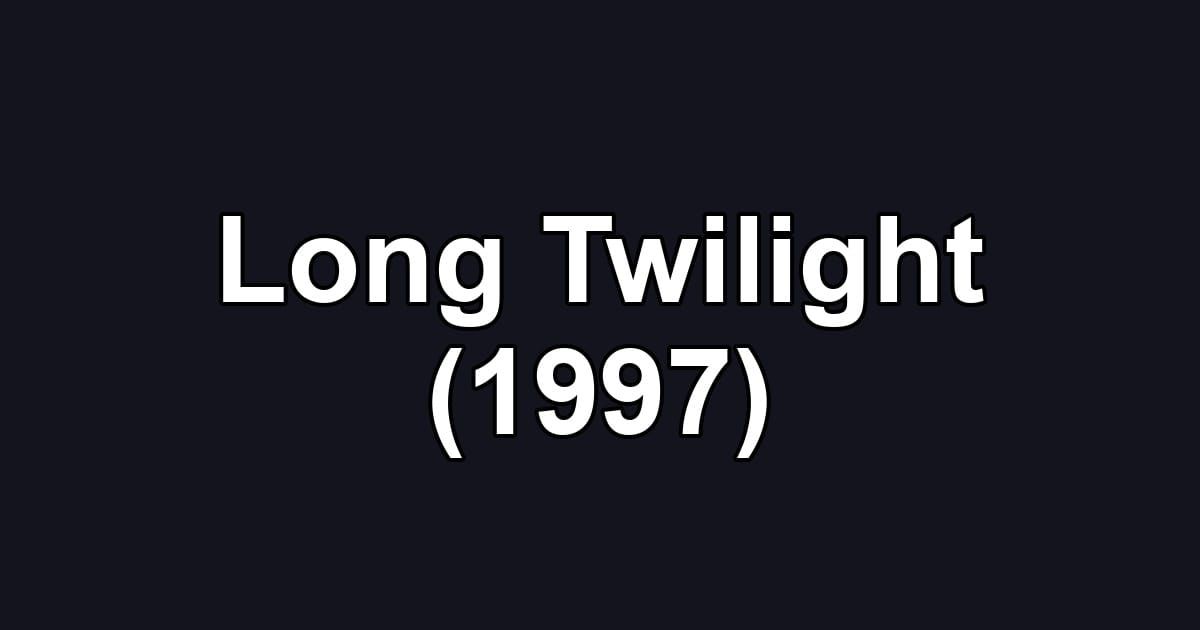 Long Twilight (1997)