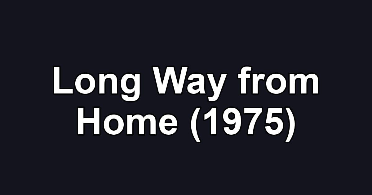 Long Way from Home (1975)