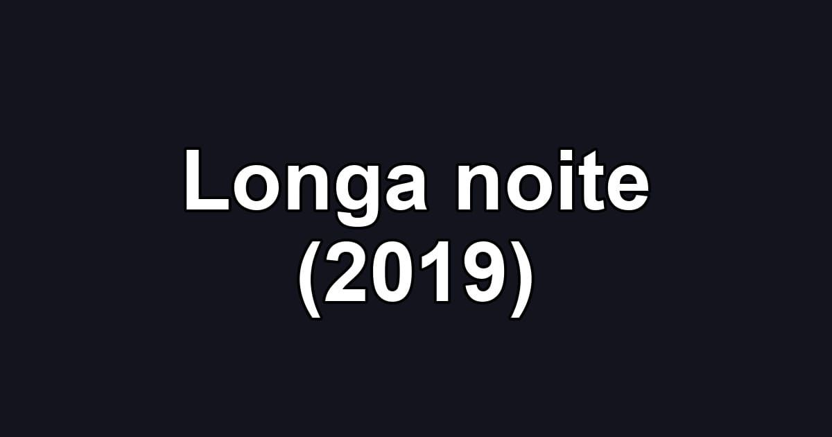 Longa noite (2019)