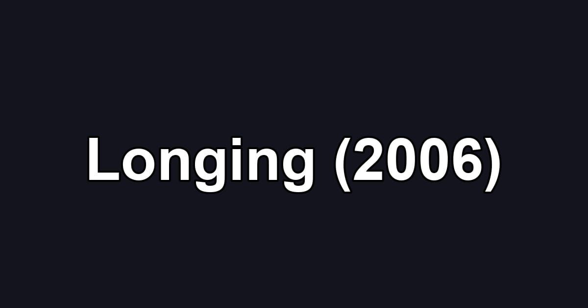 Longing (2006)