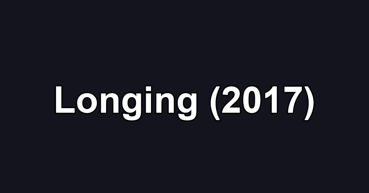 Longing (2017)