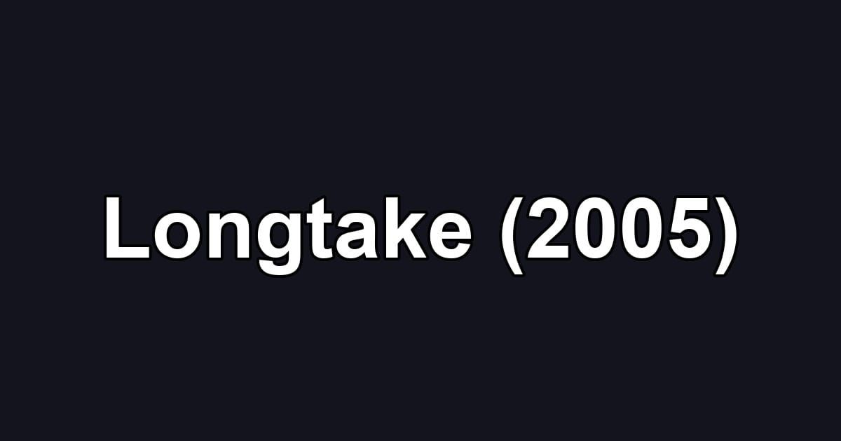 Longtake (2005)