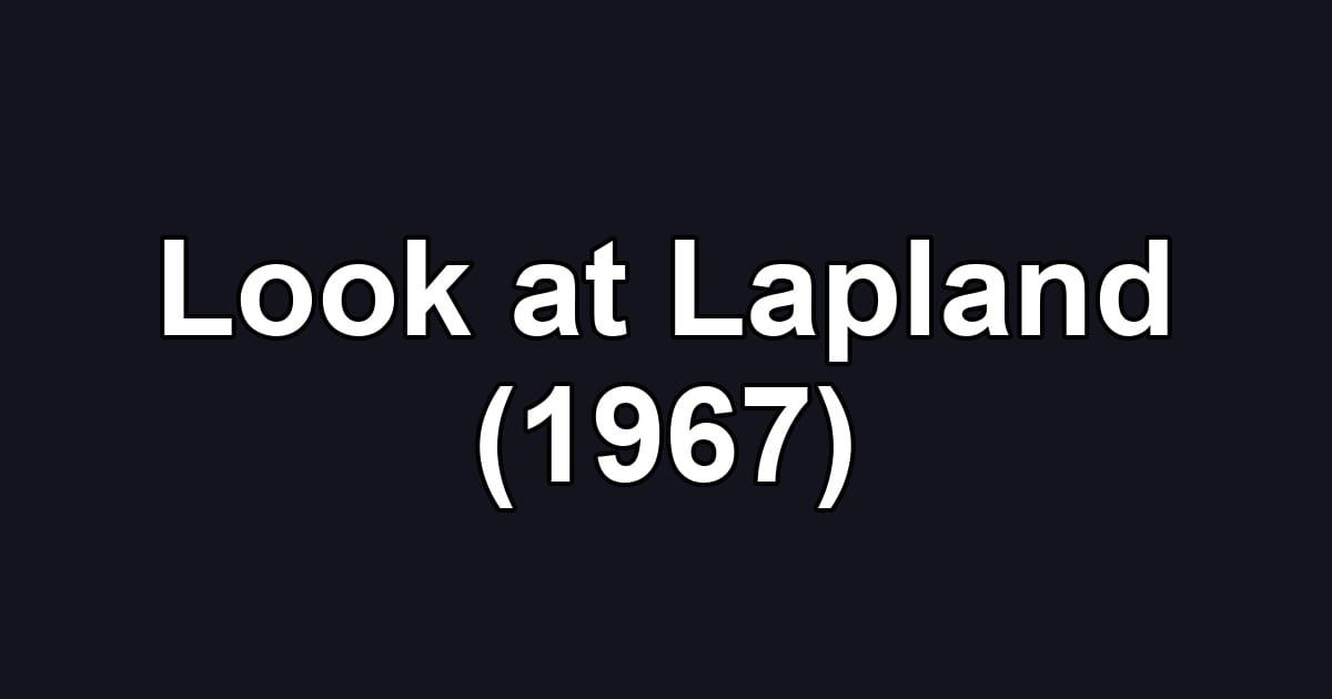 Look at Lapland (1967)