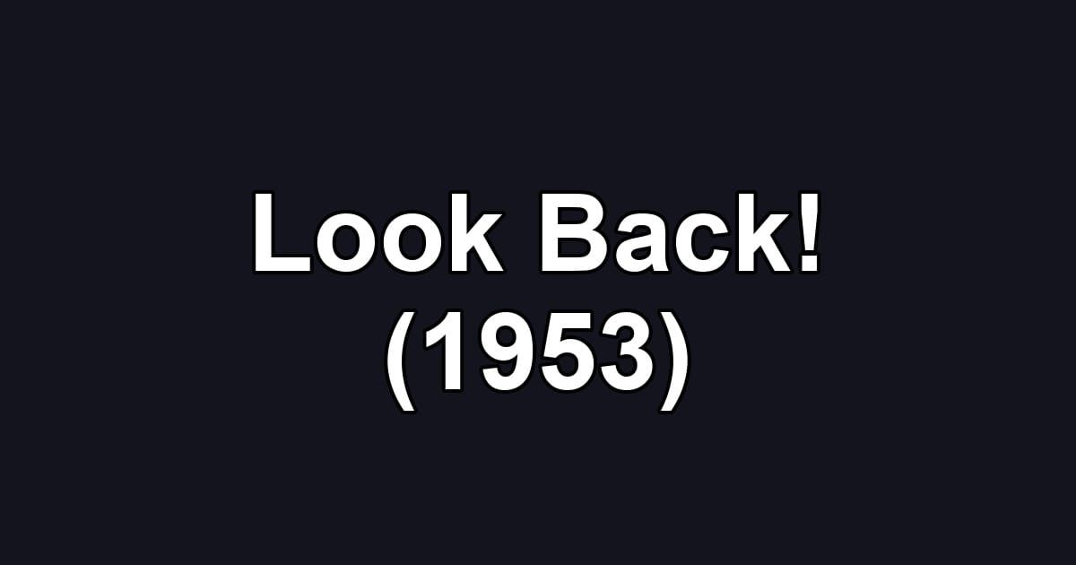 Look Back! (1953)
