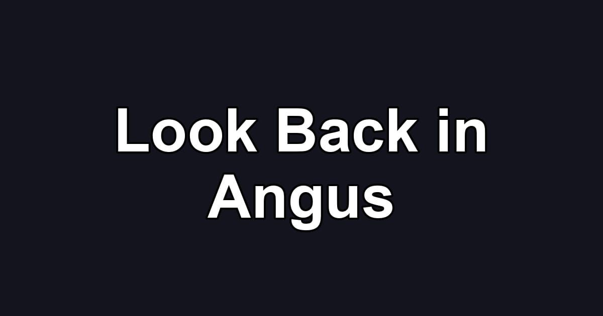 Look Back in Angus