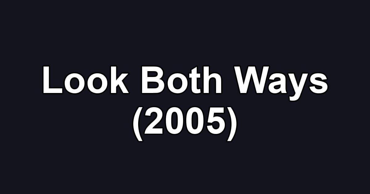 Look Both Ways (2005)