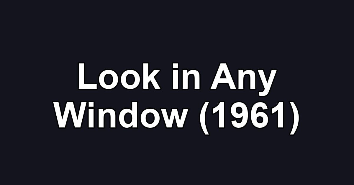 Look in Any Window (1961)