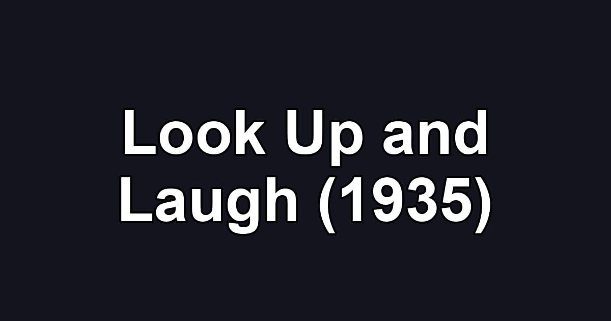 Look Up and Laugh (1935)