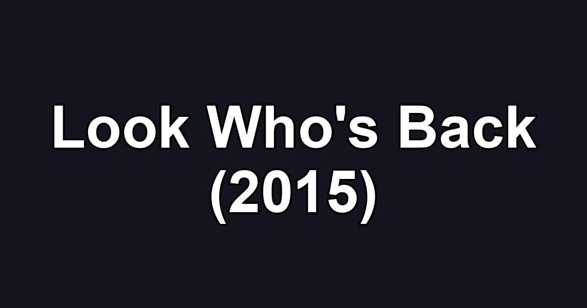 Look Who's Back (2015)