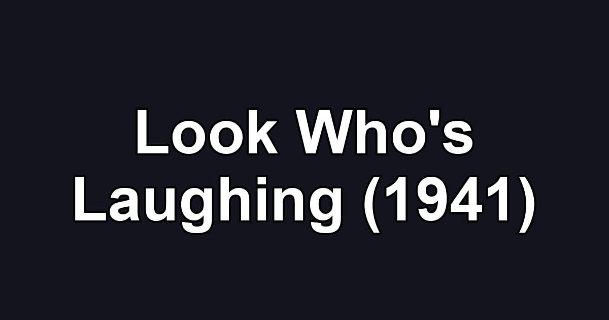 Look Who's Laughing (1941)