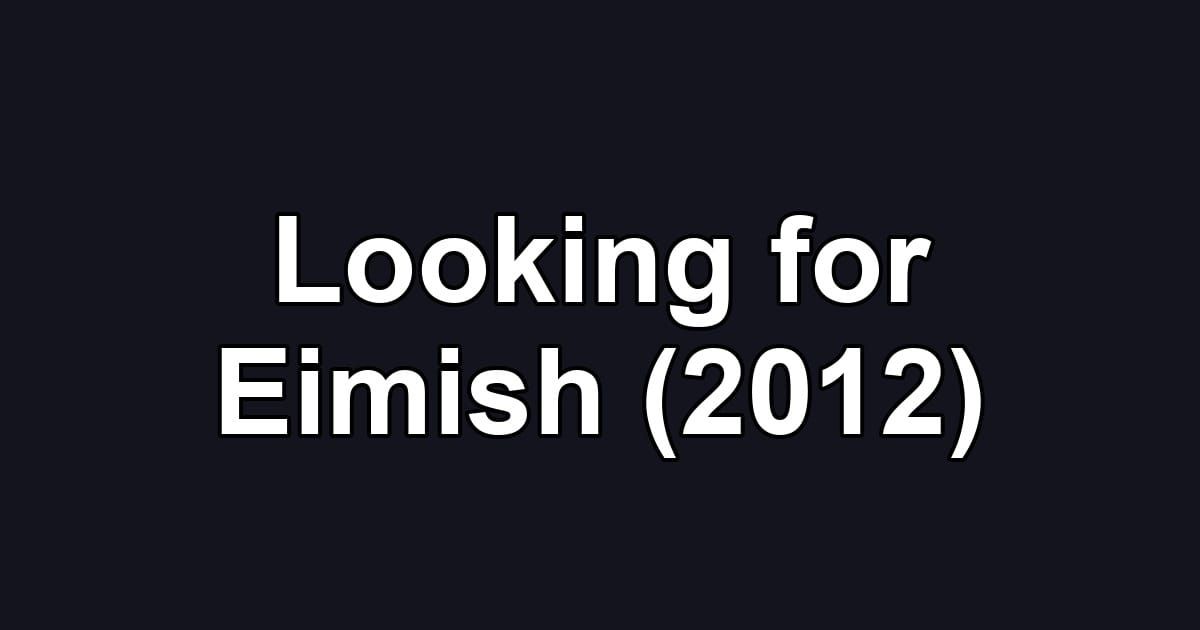 Looking for Eimish (2012)