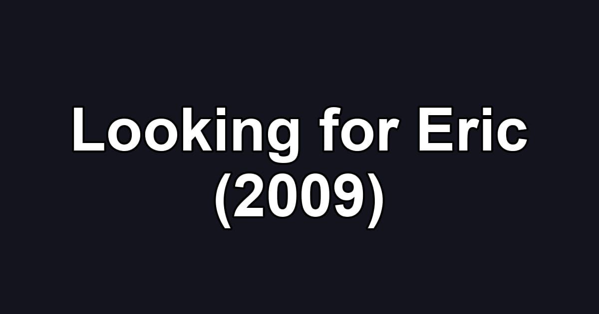 Looking for Eric (2009)