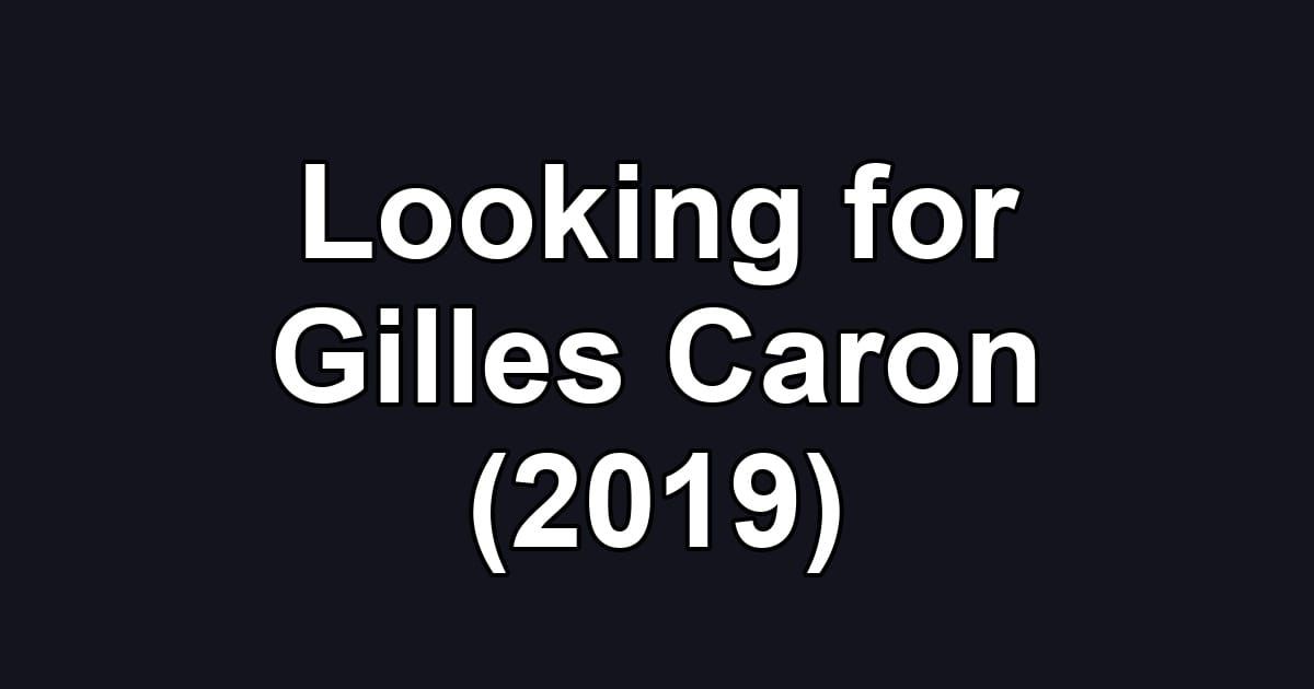 Looking for Gilles Caron (2019)