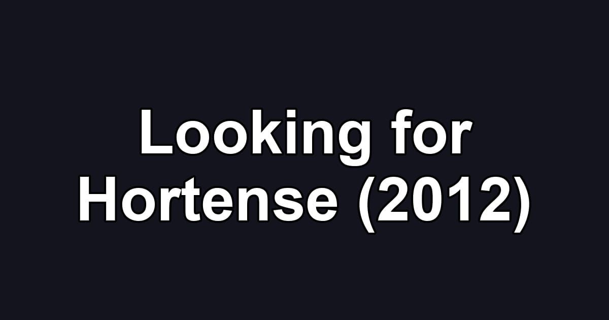 Looking for Hortense (2012)