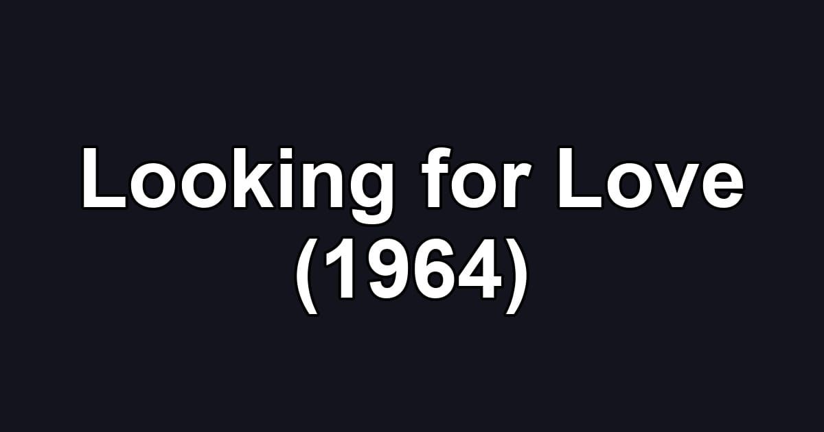 Looking for Love (1964)