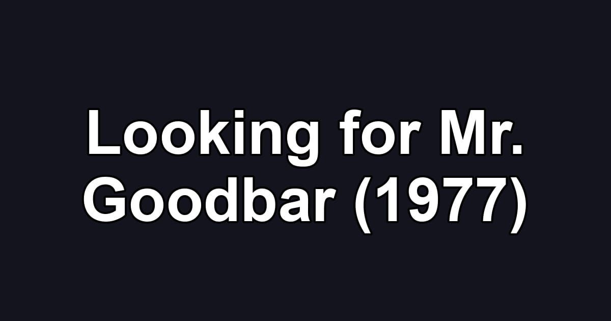 Looking for Mr. Goodbar (1977)