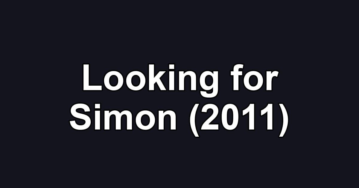 Looking for Simon (2011)