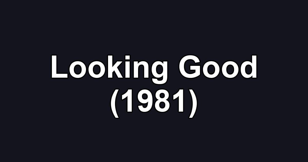 Looking Good (1981)