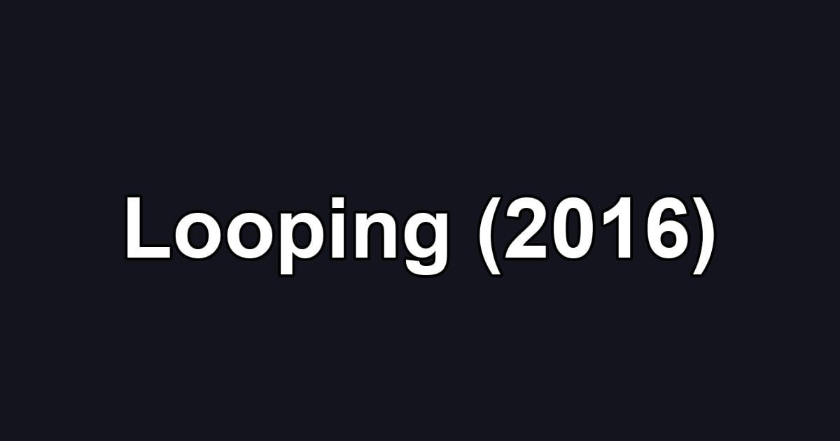 Looping (2016)