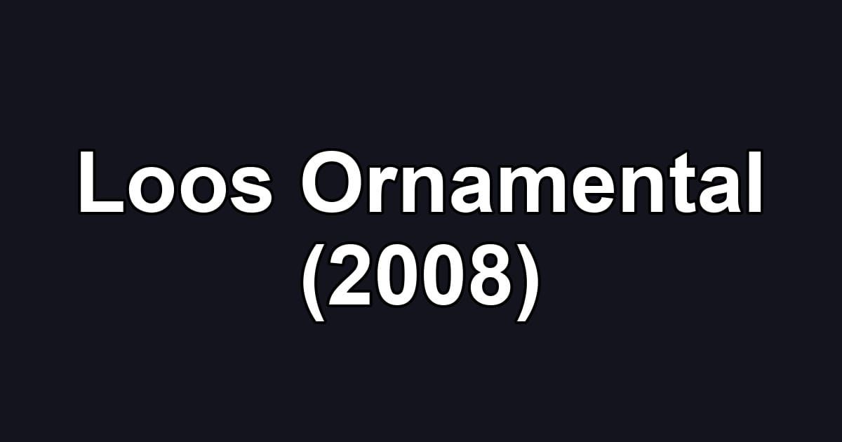 Loos Ornamental (2008)